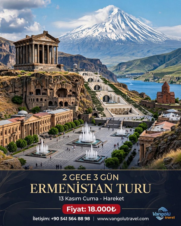 Van Çıkışlı Ermenistan Turu
